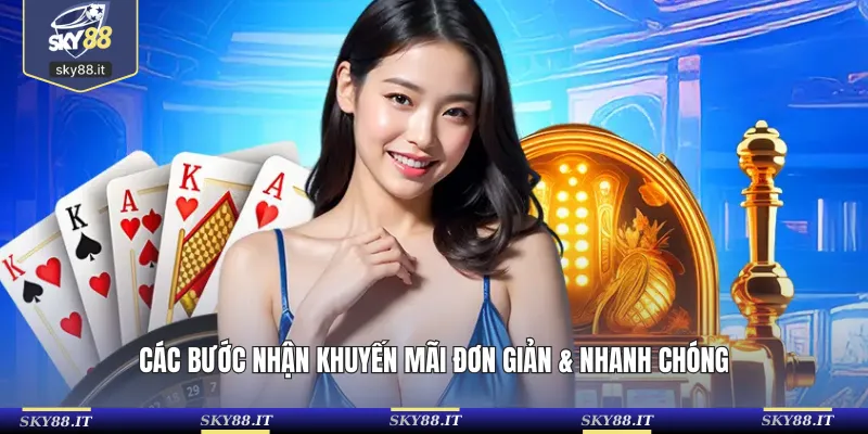 Các bước nhận khuyến mãi đơn giản & nhanh chóng