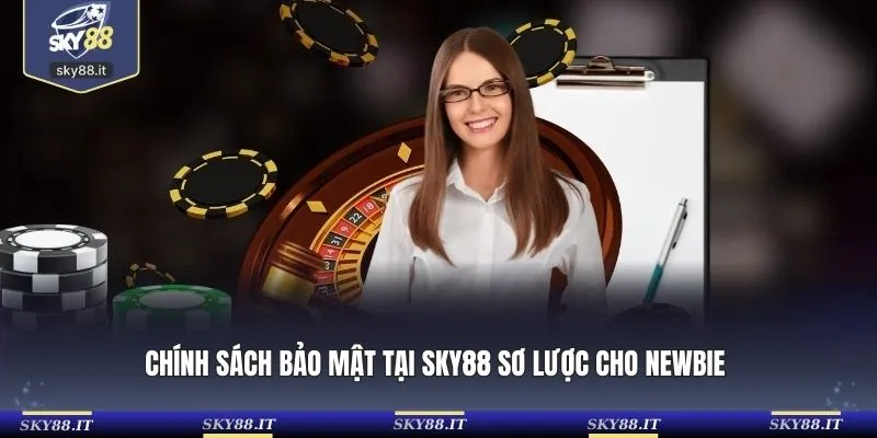 Chính sách bảo mật tại SKY88 sơ lược cho newbie 