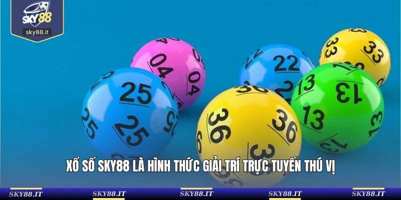 Xổ số SKY88 là hình thức giải trí trực tuyến thú vị